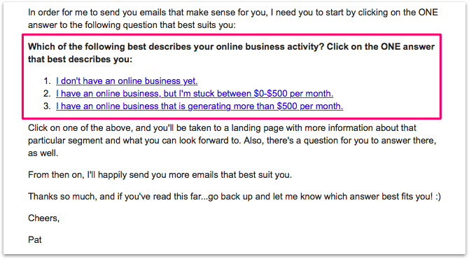 Email autoresponder has a question for email segmentation. The question reads: "Which of the following best describes your online business activity? Click on the ONE answer that best describes you."
There are three options, and each is a clickable link:
1. "I don't have an online business yet."
2. "I have an online business, but I'm stuck between $0–500 per month."
3. "I have an online business that is generating more than $500 per month."