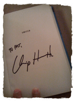 switch-pat Autographed title page for Switch. The handwriting reads, "To Pat, Chip Heath."